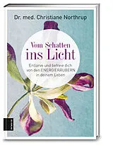 Fester Einband Vom Schatten ins Licht von Christiane Northrup