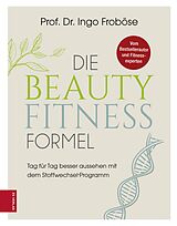 E-Book (epub) Die Beauty-Fitness-Formel von Ingo Froböse