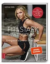 Fester Einband Fit & stark mit Sophia von Sophia Thiel