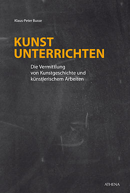 Kartonierter Einband Kunst unterrichten von Klaus-Peter Busse