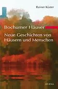 E-Book (pdf) Bochumer Häuser - Neue Geschichten von Häusern und Menschen von Rainer Küster