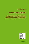 E-Book (epub) Kunst riechen von Dorothée King