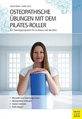 Kartonierter Einband Osteopathische Übungen mit dem Pilates-Roller von Marcel Merkel, Stefan Kosik