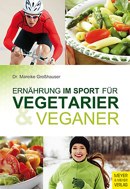 Kartonierter Einband Ernährung im Sport für Vegetarier &amp; Veganer von Mareike Großhauser