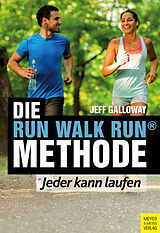 Kartonierter Einband Die Run Walk Run Methode von Jeff Galloway