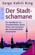 E-Book (epub) Der Stadt-Schamane von Serge Kahili King