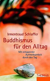 Kartonierter Einband Buddhismus für den Alltag von Irmentraud Schlaffer