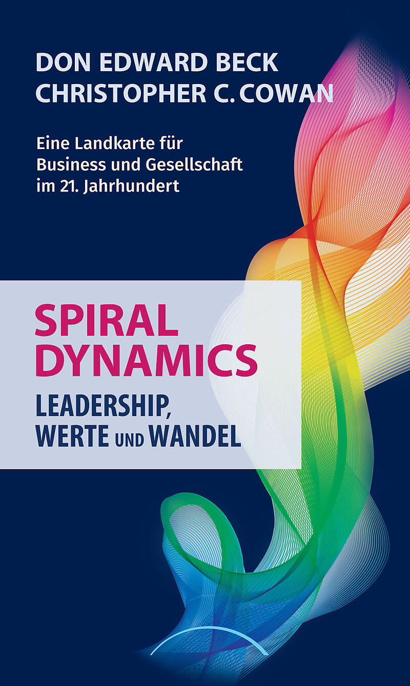 Spiral Dynamics - Don Edward Beck, Christopher C. Cowan - Deutsche E ...