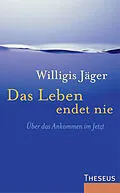 E-Book (epub) Das Leben endet nie von Willigis Jäger