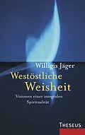E-Book (epub) Westöstliche Weisheit von Willigis Jäger
