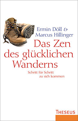 E-Book (epub) Das Zen des glücklichen Wanderns von Ermin Döll, Marcus Hillinger