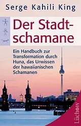 Kartonierter Einband Der Stadt-Schamane von Serge Kahili King