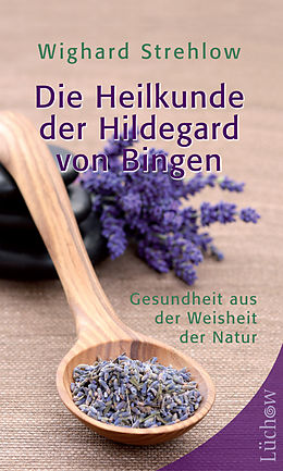 E-Book (epub) Die Heilkunde der Hildegard von Bingen von Wighard Strehlow