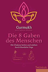 E-Book (epub) Die 8 Gaben des Menschen von Gurmukh, Cathryn Michon