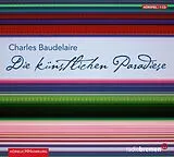 Audio CD (CD/SACD) Die künstlichen Paradiese von Charles Baudelaire