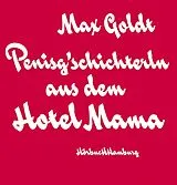 Audio CD (CD/SACD) Penisg'schichterln aus dem Hotel Mama von Max Goldt