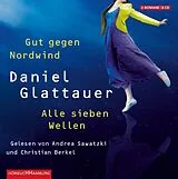 Audio CD (CD/SACD) Gut gegen Nordwind und Alle sieben Wellen von Daniel Glattauer