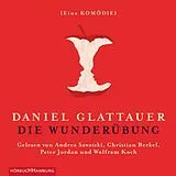 Audio CD (CD/SACD) Die Wunderübung von Daniel Glattauer