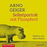 Audio CD (CD/SACD) Selbstporträt mit Flusspferd von Arno Geiger