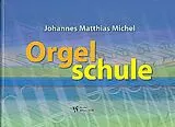 Johannes Matthias Michel Notenblätter Orgelschule