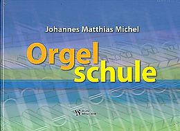 Johannes Matthias Michel Notenblätter Orgelschule