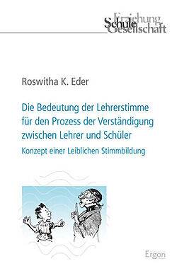 Fester Einband Die Bedeutung der Lehrerstimme für den Prozess der Verständigung zwischen Lehrer und Schüler von Roswitha K. Eder