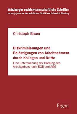 Kartonierter Einband Diskriminierungen und Belästigungen von Arbeitnehmern durch Kollegen und Dritte von Christoph Bauer