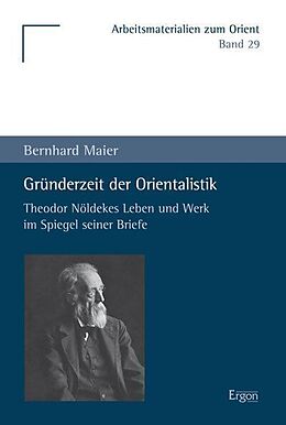 Fester Einband Gründerzeit der Orientalistik von Bernhard Maier