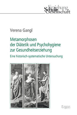 Fester Einband Metamorphosen der Diätetik und Psychohygiene zur Gesundheitserziehung von Verena Gangl