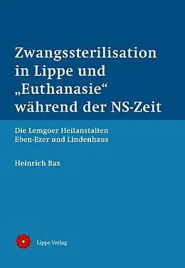 E-Book (pdf) Zwangssterilisation in Lippe und "Euthanasie" während der NS-Zeit von Heinrich Bax