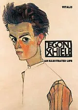 Biografien Egon Schiele von Roman Neugebauer
