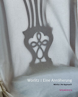 Fester Einband Wörlitz. Eine Annäherung von Thomas Weiß, Hans-Dieter Gelfert, Vittorio Magnago Lampugnani