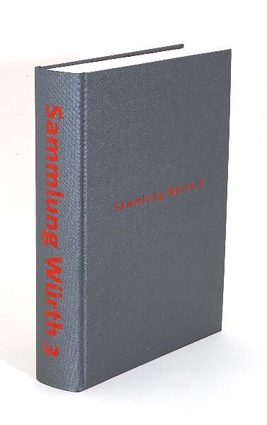 Einblick - Ausblick - Überblick: Die Sammlung Würth