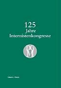 Fester Einband 125 Jahre Internistenkongresse von 