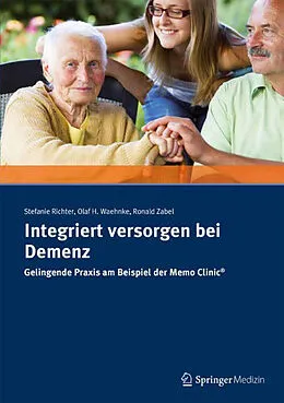 E-Book (pdf) Integriert versorgen bei Demenz von Stefanie Richter, Olaf H. Waehnke, Ronald R. Zabel