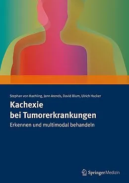 E-Book (pdf) Kachexie bei Tumorerkrankungen von Stephan von Haehling, Jann Arends, David Blum