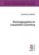 Kartonierter Einband Risikoaggregation im industriellen Controlling von Leonhard von Metzler