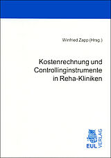 Kartonierter Einband Kostenrechnung und Controllinginstrumente in Reha-Kliniken von Winfried Zapp