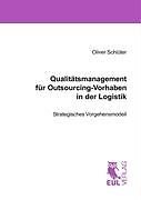 Kartonierter Einband Qualitätsmanagement für Outsourcing-Vorhaben in der Logistik von Oliver Schlüter