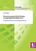 Kartonierter Einband Finanzierung durch Cash Pooling im Kapitalgesellschaftskonzern von Jan Wendland