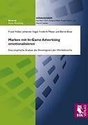 Kartonierter Einband Marken mit In-Game Advertising emotionalisieren von Frank Huber, Johannes Vogel, Frederik Meyer