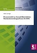 Kartonierter Einband Prozessmodell zur Auswahl Betrieblicher Standardanwendungssoftware für KMU von Volker Lanninger