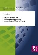 Kartonierter Einband Tax Management der kapitalmarktorientierten internationalen Unternehmung von Thomas Loose