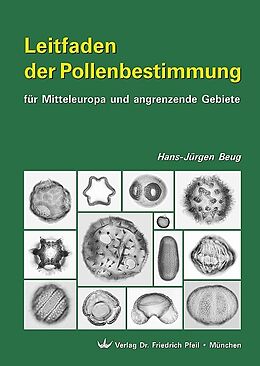 Fester Einband Leitfaden der Pollenbestimmung für Mitteleuropa und angrenzende Gebiete von Hans J Beug