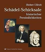 Fester Einband Schädel-Schicksale historischer Persönlichkeiten von Herbert Ullrich