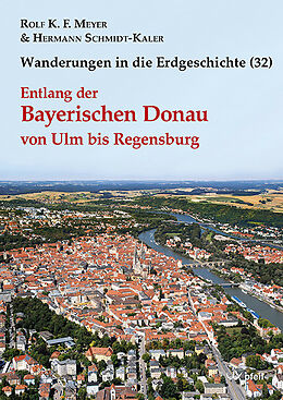 Kartonierter Einband Entlang der Bayerischen Donau von Ulm bis Regensburg von Rolf K. F. MEYER, Hermann SCHMIDT-KALER