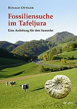 Fester Einband Fossiliensuche im Tafeljura von Ronald OTTIGER