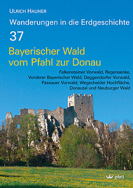 Kartonierter Einband Bayerischer Wald vom Pfahl bis zur Donau von Ulrich Hauner, Friedrich H. Pfeil