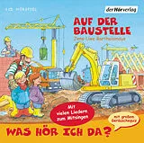Audio CD (CD/SACD) Was hör ich da? Auf der Baustelle von Jens-Uwe Bartholomäus