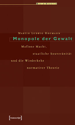 Kartonierter Einband Monopole der Gewalt von Martin Ludwig Hofmann